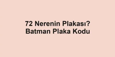 72 Nerenin Plakası? Batman Plaka Kodu
